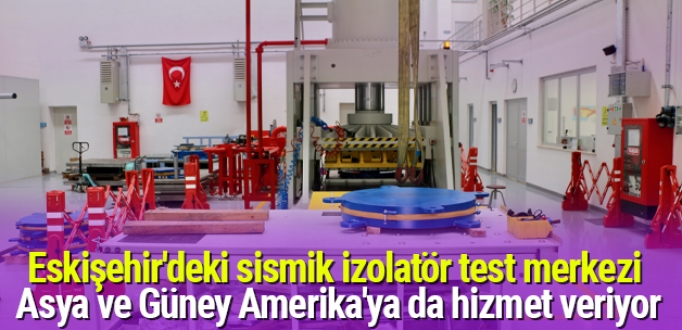 Eskişehir'deki sismik izolatör test merk..