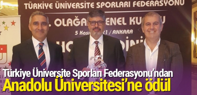 Türkiye Üniversite Sporları Federasyonu’ndan Anadolu Üniversitesi’ne ödül
