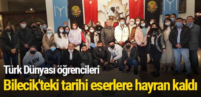 Türk Dünyası öğrencileri Bilecik'teki tarihi eserlere hayran kaldı