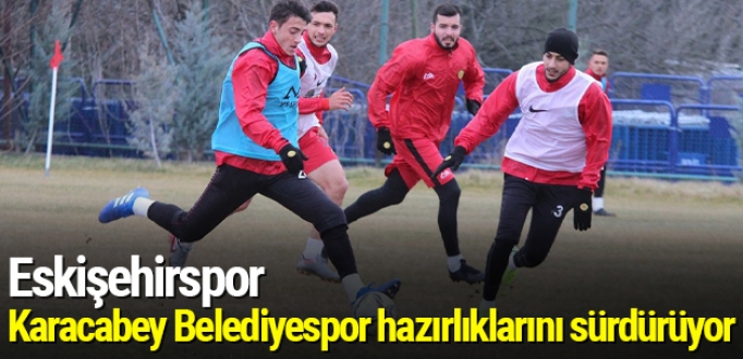 Eskişehirspor Karacabey Belediyespor hazırlıklarını sürdürüyor