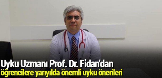 Uyku Uzmanı Prof. Dr. Fidan’dan öğrencil..