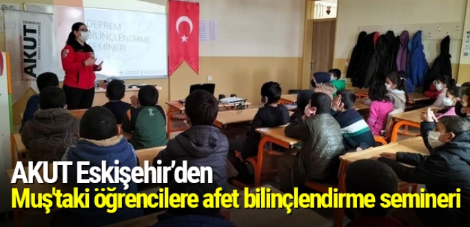 AKUT Eskişehir’den Muş'taki öğrencilere afet bilinçlendirme semineri