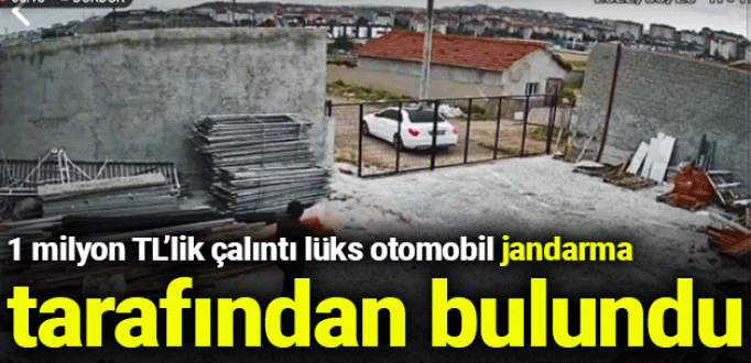 1 milyon TL’lik çalıntı lüks otomobil jandarma tarafından bulundu